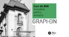 Curs BIM | Autodesk pentru arhitecți, by Graphein